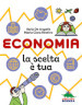 Economia, la scelta è tua