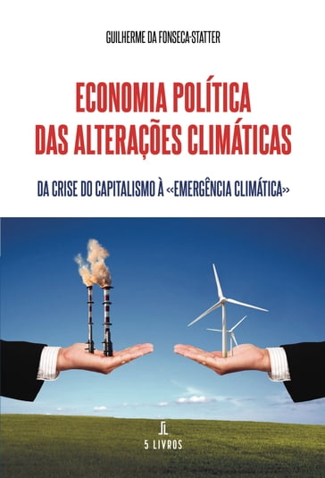Economia política das alterações climáticas - Guilherme da Fonseca-Statter