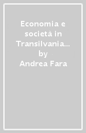 Economia e società in Transilvania nel Medioevo (secoli XIV-XVI)