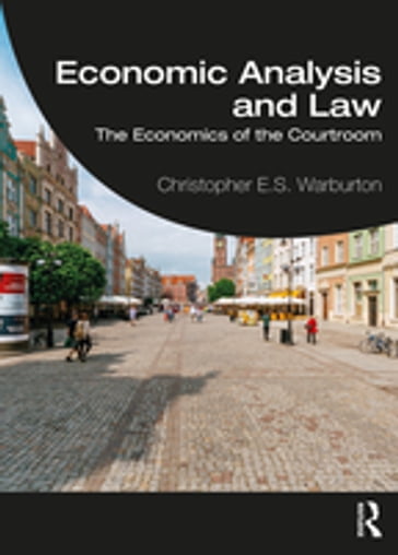 Economic Analysis and Law - Christopher E.S. Warburton