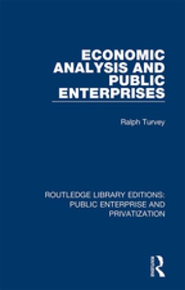 Economic Analysis and Public Enterprises - Ralph Turvey