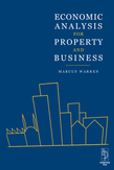 Economic Analysis for Property and Business - Marcus Warren