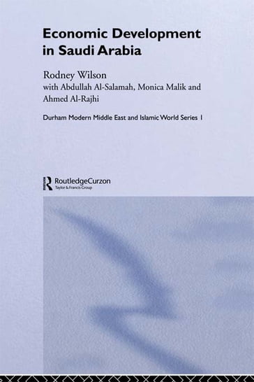 Economic Development in Saudi Arabia - Ahmed Al Rajhi - Abdullah Al Salamah - Monica Malik - Rodney Wilson