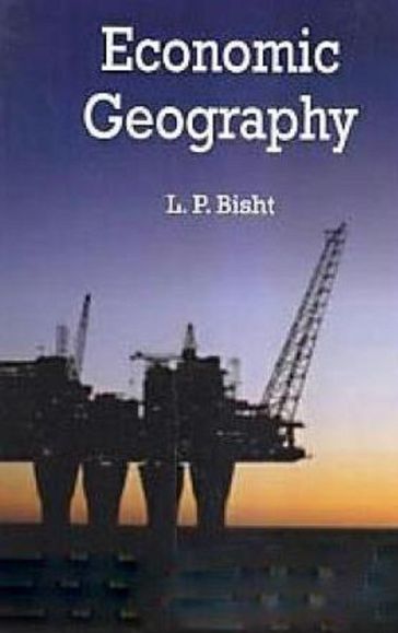 Economic Geography - L. P. Bisht