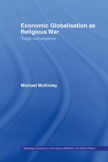 Economic Globalisation as Religious War - Michael McKinley