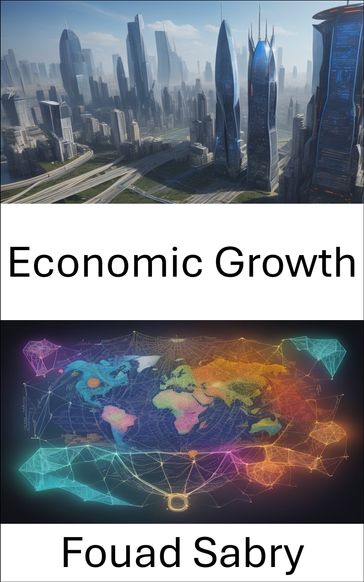 Economic Growth - Fouad Sabry