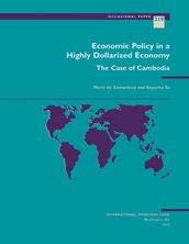 Economic Policy in a Highly Dollarized Economy: The Case of Cambodia