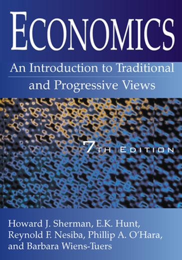 Economics: An Introduction to Traditional and Progressive Views - Howard J Sherman - E. K. Hunt - Reynold F. Nesiba - Phillip O