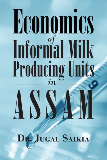 Economics Of Informal Milk Producing Units In Assam - Dr. Jugal Saikia