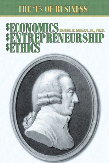 $Economics, $Entrepreneurship, $Ethics - Ph.D. Daniel R. Hogan Jr.