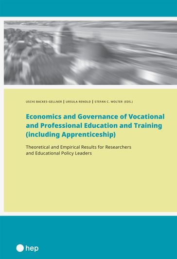 Economics and Governance of Vocational and Professional Education and Training (including Apprenticeship) (E-Book) - Stefan C. Wolter - Ursula Renold - Uschi Backes-Gellner