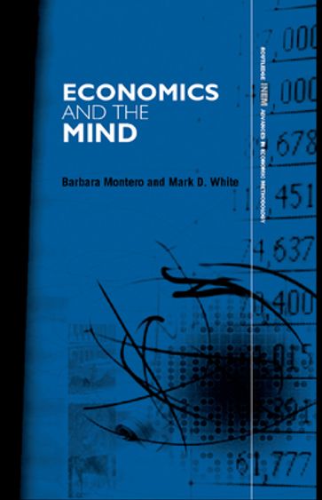 Economics and the Mind - Barbara Montero - Mark D. White