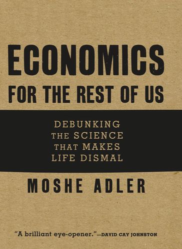 Economics for the Rest of Us - Moshe Adler