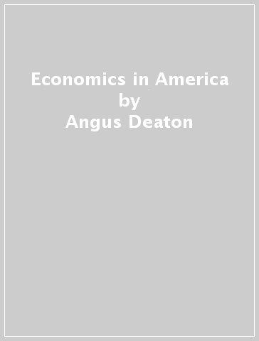Economics in America - Angus Deaton