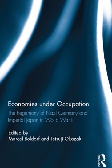 Economies under Occupation - Marcel Boldorf - Tetsuji Okazaki