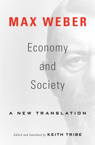 Economy and Society - Max Weber - Keith Tribe