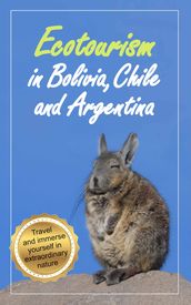 Ecotourism in Bolivia, Chile and Argentina