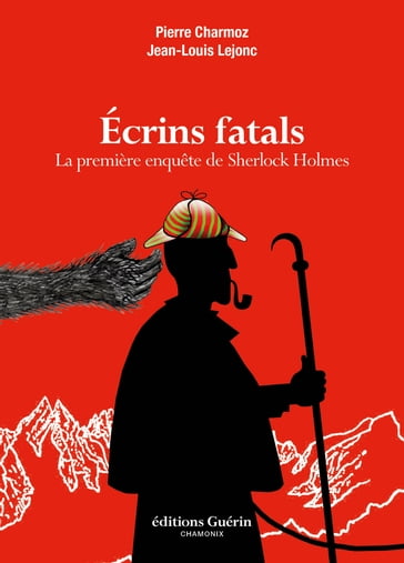 Ecrins fatals - La première enquête de Sherlock Holmes - Jean-louis Lejonc - Pierre Charmoz
