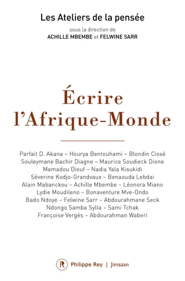 Ecrire l'Afrique-Monde - Collectif - Felwine Sarr - Achille Mbembe