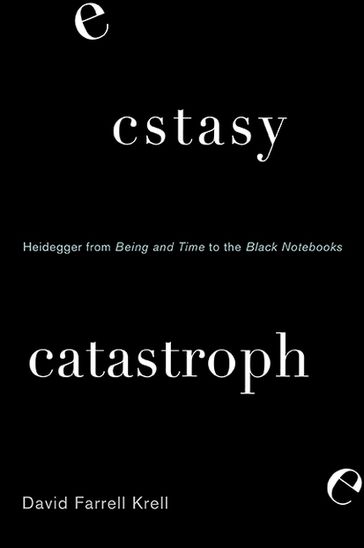 Ecstasy, Catastrophe - David Farrell Krell