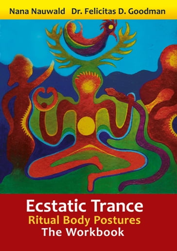 Ecstatic Trance - Felicitas D. Goodman - Nana Nauwald