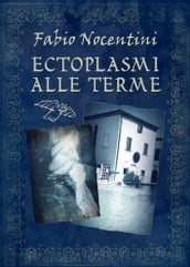 Ectoplasmi alle Terme