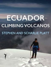 Ecuador: Climbing Volcanos