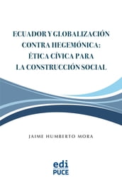 Ecuador y Globalización contra Hegemónica: Ética Cívica para la Construcción Social