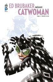 Ed Brubaker présente Catwoman - Tome 4 - L