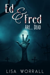Ed & Fred Are... Dead
