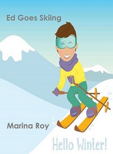 Ed Goes Skiing - Marina Roy