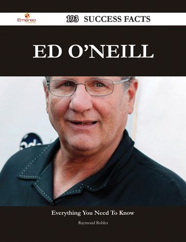 Ed O'Neill 193 Success Facts - Everything you need to know about Ed O'Neill - Raymond Robles