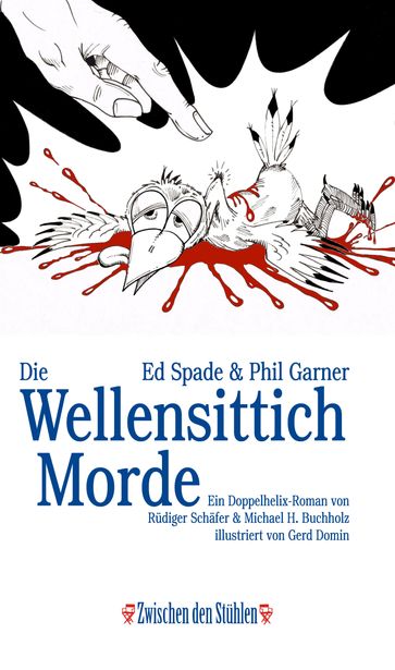 Ed Spade & Phil Garner: DIE WELLENSITTICHMORDE - Rudiger Schafer - Michael H. Buchholz
