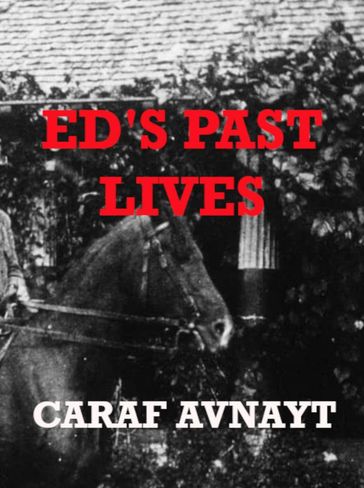 Ed's Past Lives - Caraf Avnayt