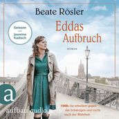 Eddas Aufbruch - 1968: Sie rebelliert gegen das Schweigen und sucht nach der Wahrheit (Ungekürzt)