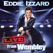 Eddie Izzard: Live from Wembley