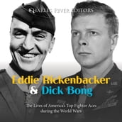 Eddie Rickenbacker and Dick Bong: The Lives of America