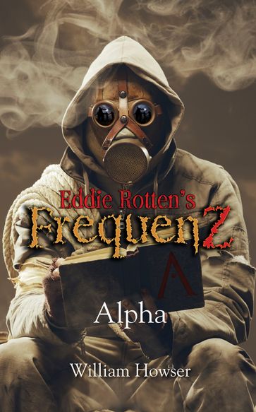 Eddie Rotten's FrequenZ: Alpha - William Howser