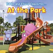 Eddie and Ellie s Opposites at the Park