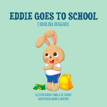 Eddie goes to school - Carolina Huggare - Monica Murphy