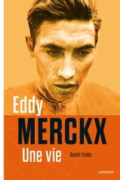 Eddy Merckx, une vie (E-boek)