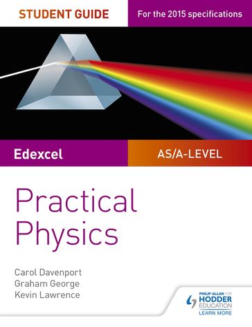 Edexcel A-level Physics Student Guide: Practical Physics - Carol Davenport - George Graham