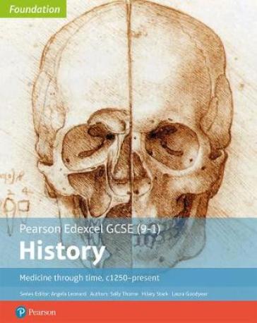 Edexcel GCSE (9-1) History Foundation Medicine through time, c1250-present Student Book - Sally Thorne - Hilary Stark - Laura Goodyear