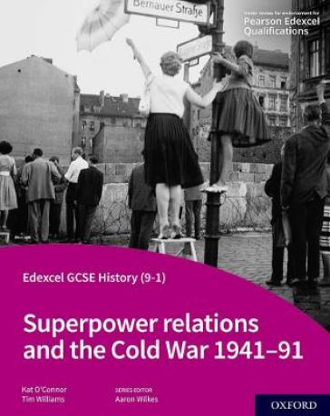 Edexcel GCSE History (9-1): Superpower relations and the Cold War 1941-91 Student Book - Tim Williams - Kat O