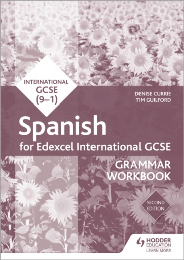 Edexcel International GCSE Spanish Grammar Workbook Second Edition - Denise Currie - Timothy Guilford