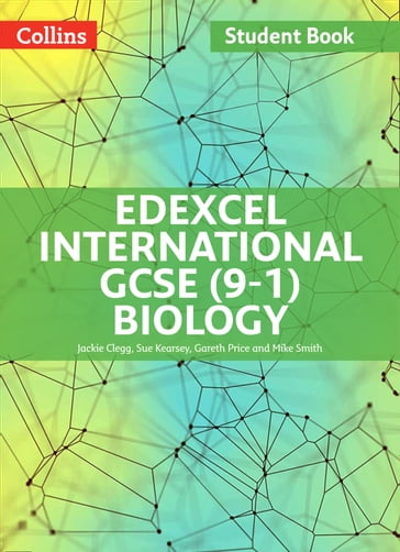 Edexcel International GCSE (9-1) Biology Student Book (Edexcel International GCSE (9-1)) - Gareth Price - Jackie Clegg - Mike Smith - Sue Kearsey