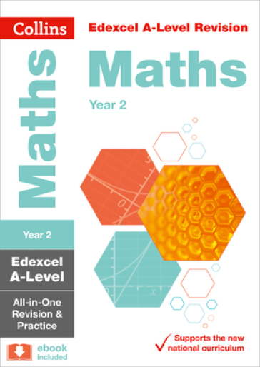 Edexcel Maths A level Year 2 All-in-One Complete Revision and Practice - Collins A level