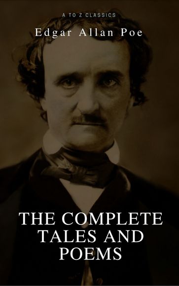 Edgar Allan Poe: Complete Tales and Poems: The Black Cat, The Fall of the House of Usher, The Raven, The Masque of the Red Death... - A to z Classics - Edgar Allan Poe