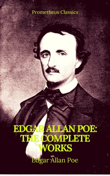 Edgar Allan Poe: Complete Works (Best Navigation, Active TOC)(Prometheus Classics) - Edgar Allan Poe - Prometheus Classids