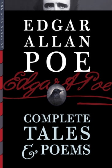 Edgar Allan Poe: Complete Tales & Poems (Illustrated) - Edgar Allan Poe
